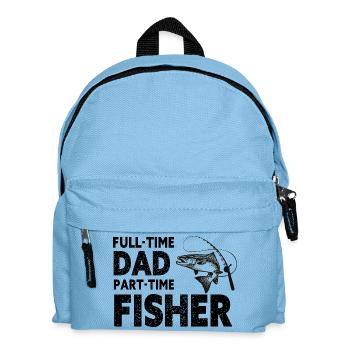 Full-Time Dad Part-Time Fisher – Dad Gift - Kids' Backpack - light blue - Front