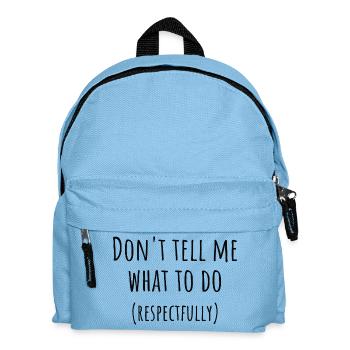 Sag mir nicht, was ich tun soll PDA Neurodivergentes Geschenk - Kinder Rucksack - Hellblau - Vorne