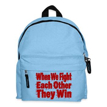 Wenn wir gegeneinander kämpfen, gewinnen sie. - Kinder Rucksack - Hellblau - Vorne