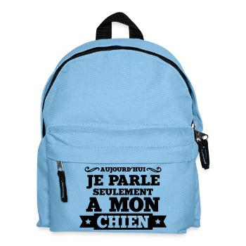 aujourd'hui je parle seulement a mon chien - Sac à dos Enfant - bleu clair - Devant