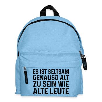 Es ist seltsam genauso alt zu sein wie alte Leute - Kinder Rucksack - Hellblau - Vorne