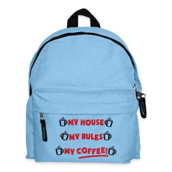 My house, my rules, my coffee - Kids' Backpack - light blue - Front