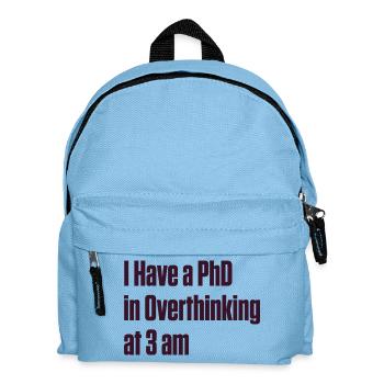 PhD in Overthinking at 3 AM — ND Humor - Kids' Backpack - light blue - Front