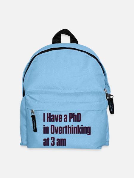 PhD in Overthinking at 3 AM — ND Humor - Kids' Backpack - light blue