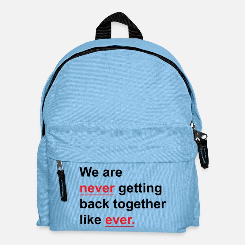 Nous ne nous remettrons jamais ensemble comme jamais - Sac à dos Enfant - bleu clair