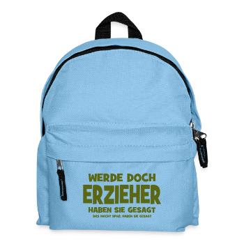 Werde doch Erzieher haben sie gesagt - Das macht S - Kinder Rucksack - Hellblau - Vorne
