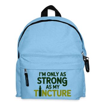 Naturopath I'm Only As Strong As My Tincture Pro  - Kids' Backpack - light blue - Front