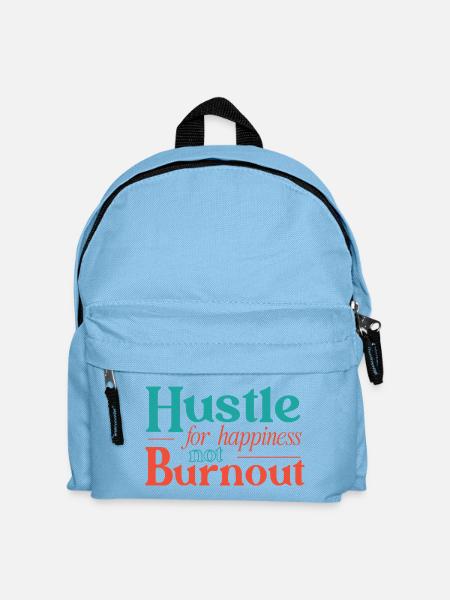 Strebe nach Glück, nicht nach Burnout. - Kinder Rucksack - Hellblau
