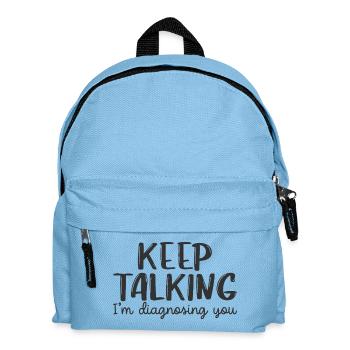 Rede weiter, ich stelle dir eine Diagnose. - Kinder Rucksack - Hellblau - Vorne