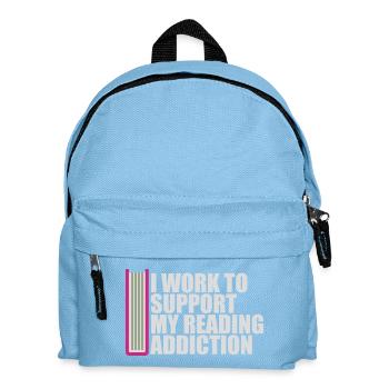 Je travaille pour soutenir mon logo de livres sur la dépendance à la lecture - Sac à dos Enfant - bleu clair - Devant