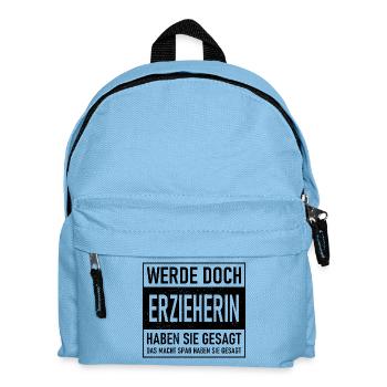 Pourquoi tu ne deviens pas institutrice de maternelle, ont-ils dit - Ça fait de toi - Sac à dos Enfant - bleu clair - Devant