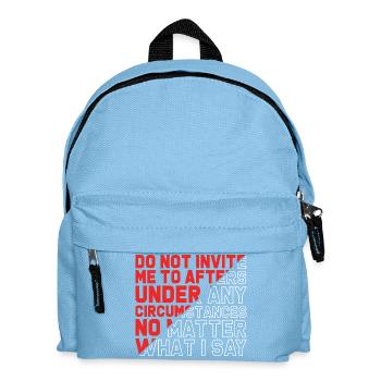 Do Not Invite Me To Afters Rave Party Festival - Kinder Rucksack - Hellblau - Vorne
