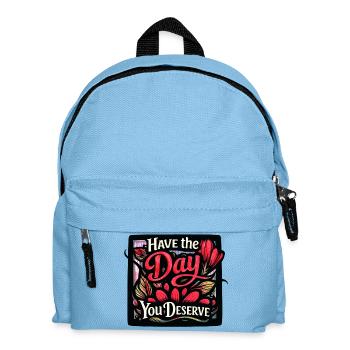 Hab den Tag, den du verdienst. - Kinder Rucksack - Hellblau - Vorne