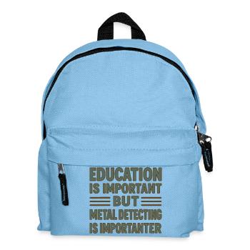 Bildung ist wichtig, aber Metallerkennung ist wichtig - Kinder Rucksack - Hellblau - Vorne
