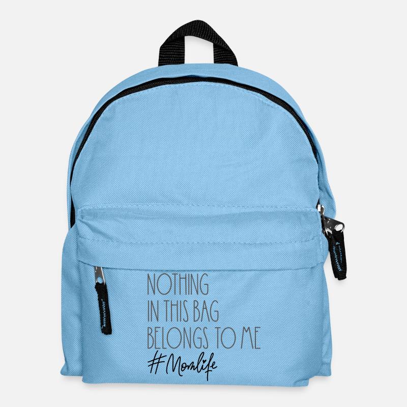 Nothing In This Bag Belongs To Me - Kids' Backpack - light blue