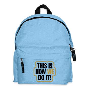This Is How We Do It Bold - Kinder Rucksack - Hellblau - Vorne