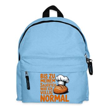 Bis zum ersten Sauerteig war ich normal - Kinder Rucksack - Hellblau - Vorne