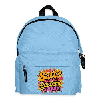Satt? War ich gestern schon! - Kinder Rucksack - Hellblau - Vorne