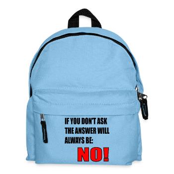 COURAGE QUOTE - ANSWER NO - Kids' Backpack - light blue - Front