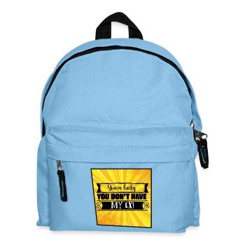 You're Lucky You Don't Have My Ex - Kids' Backpack - light blue - Front
