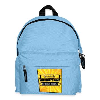 You're Lucky You Don’t Have My Search History - Kids' Backpack - light blue - Front