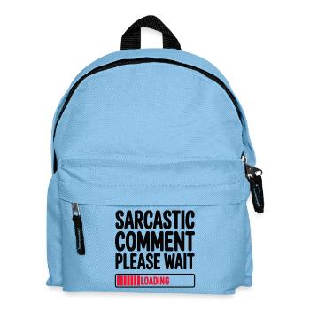 Sarcastic Comment Please Wait Humor Statement - Kinder Rucksack - Hellblau - Vorne