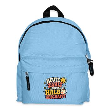 Heute Zählt Auch Halb Geschafft - Kinder Rucksack - Hellblau - Vorne