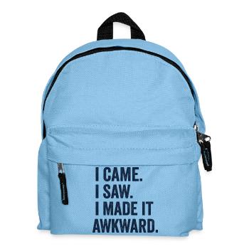 I Came. I Saw. I Made It Awkward - Kids' Backpack - light blue - Front