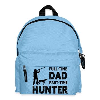 Full-Time Dad Part-Time Hunter – Dad Gift - Kids' Backpack - light blue - Front