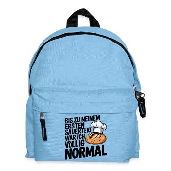 Bis zum ersten Sauerteig war ich normal - Kinder Rucksack - Hellblau - Vorne