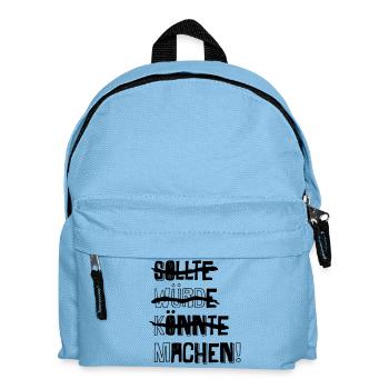 SOLLTE WÜRDE KÖNNTE MACHEN! (Spruch) - Kinder Rucksack - Hellblau - Vorne