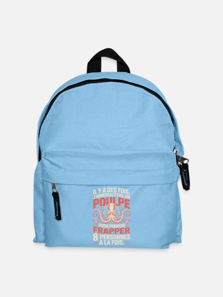 Il y a des fois j’aimerais être un poulpe Humour - Sac à dos Enfant - bleu clair