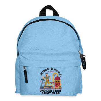 Ich arbeite für mein Geld, der Staat saugt es ab ! - Kinder Rucksack - Hellblau - Vorne