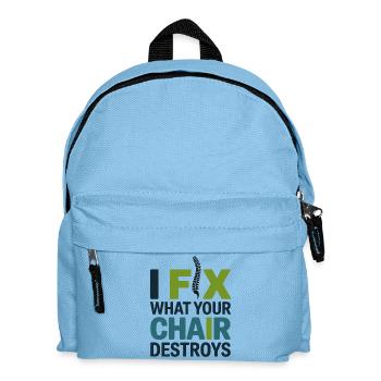 Chiropractor I Fix What Your Chair Destroys Pro  - Kids' Backpack - light blue - Front