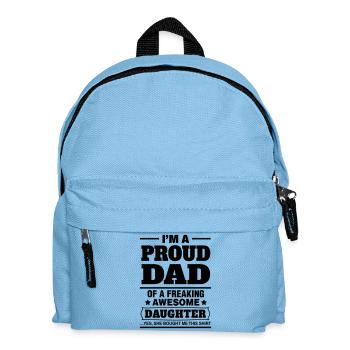 I'm A Proud Dad Of A Freaking Awesome Daughter - Kids' Backpack - light blue - Front