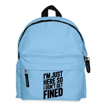 Ich bin nur hier, damit ich keine Geldstrafe bekomme - Kinder Rucksack - Hellblau - Vorne