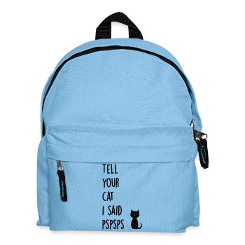 Tell your cat i said pspsps - Kids' Backpack - light blue - Front