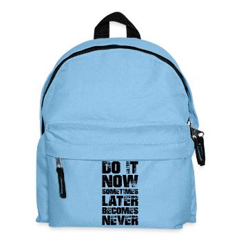 do it now sometimes later becomes never - Kinder Rucksack - Hellblau - Vorne