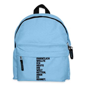 Welt Retten Aber Es Regnet Spruch - Kinder Rucksack - Hellblau - Vorne