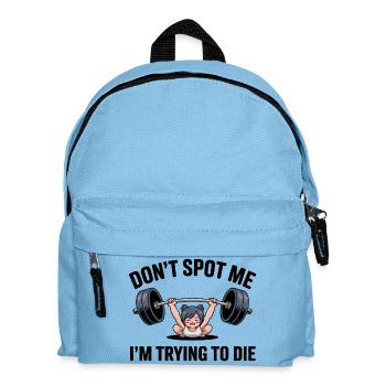 Don't spot me, I'm trying to die - Funny Gym Cat - Kinder Rucksack - Hellblau - Vorne