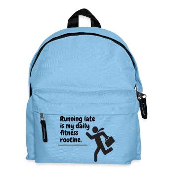 Être en retard est ma routine quotidienne de remise en forme. - Sac à dos Enfant - bleu clair - Devant