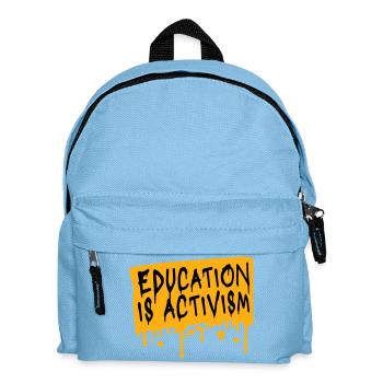 Education Is Activism Bildung Aktivismus Statement - Kinder Rucksack - Hellblau - Vorne