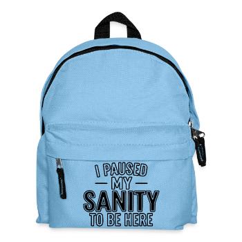 Ich habe meinen Verstand pausiert, um hier zu sein - Kinder Rucksack - Hellblau - Vorne