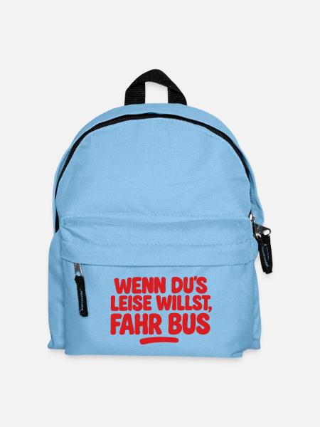 Wenn du es leise willst fahr Bus - Kinder Rucksack - Hellblau