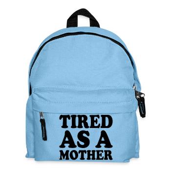 Tired as a mother - Kinder Rucksack - Hellblau - Vorne