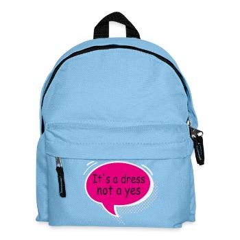 It’s a Dress Not a Yes Statement Design - Sac à dos Enfant - bleu clair - Devant