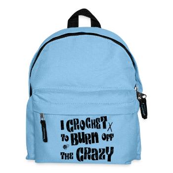 I crochet to burn off the crazy - Kids' Backpack - light blue - Front