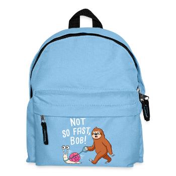 Not So Fast Bob Sloth Snail Funny Saying - Kids' Backpack - light blue - Front