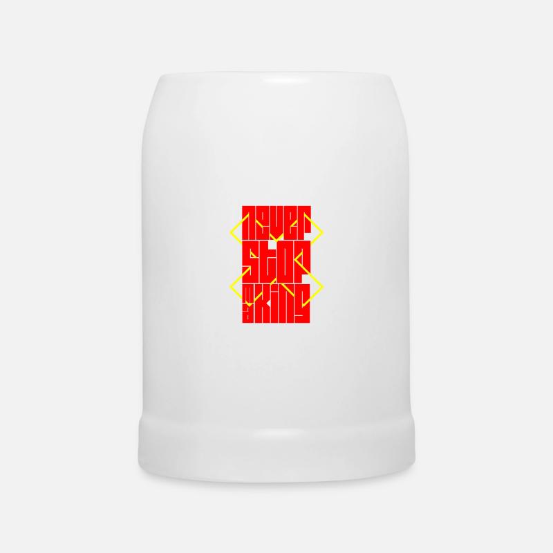 Never Stop Making - Beer Mug - white