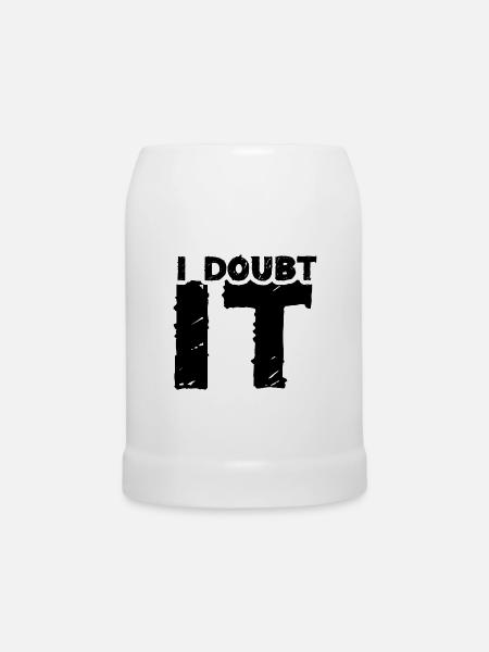 I doubt it black1 - Bierkrug - Weiß